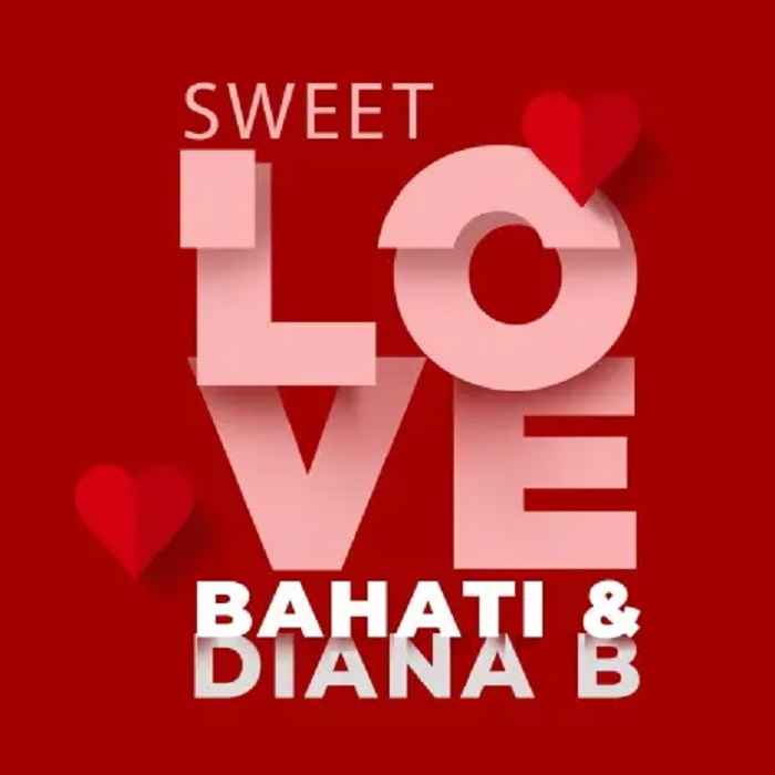 Bahati ft Diana Bahati - Sweet Love Mp3 Download